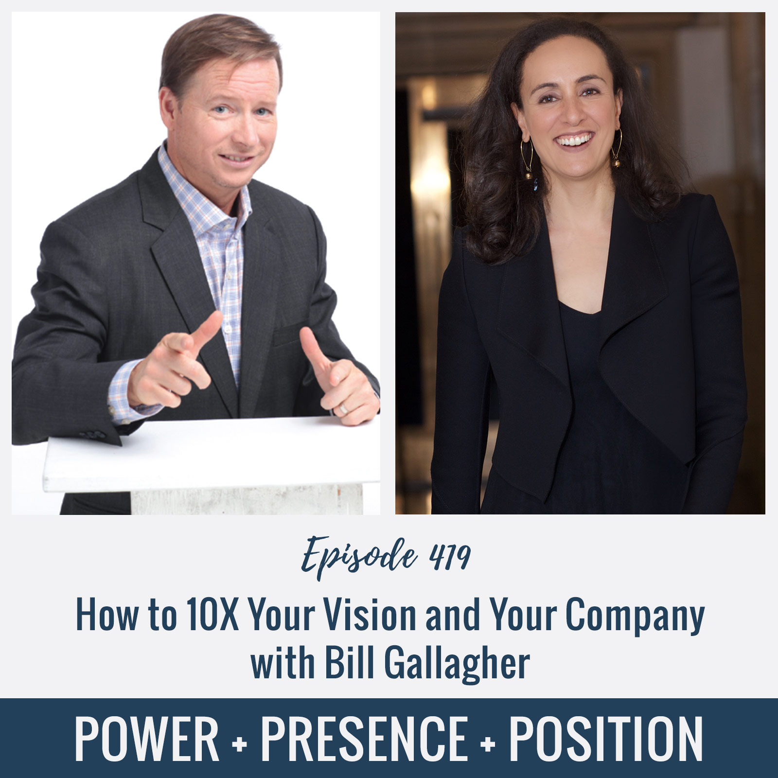 EP419: How to 10X Your Vision and Your Company with Bill Gallagher