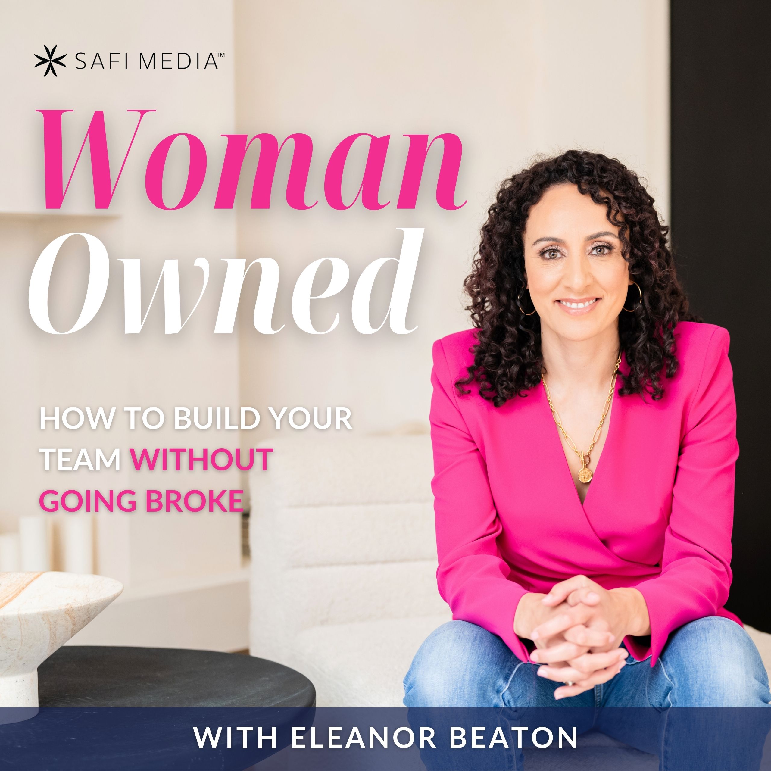 Woman Owned with Eleanor Beaton | How To Build Your Team Without Going Broke