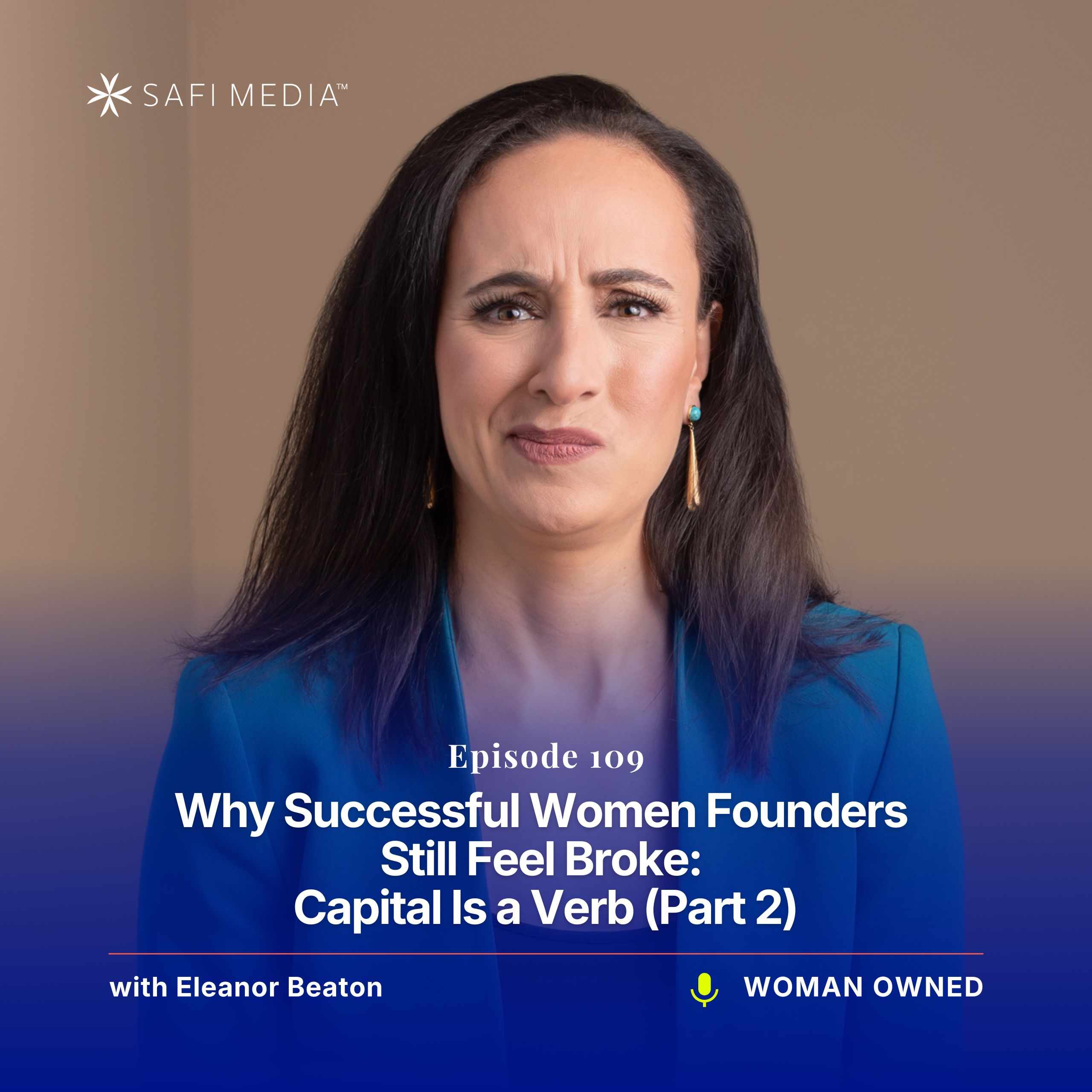 Why Successful Women Founders Still Feel Broke: Capital Is a Verb (Part 2)