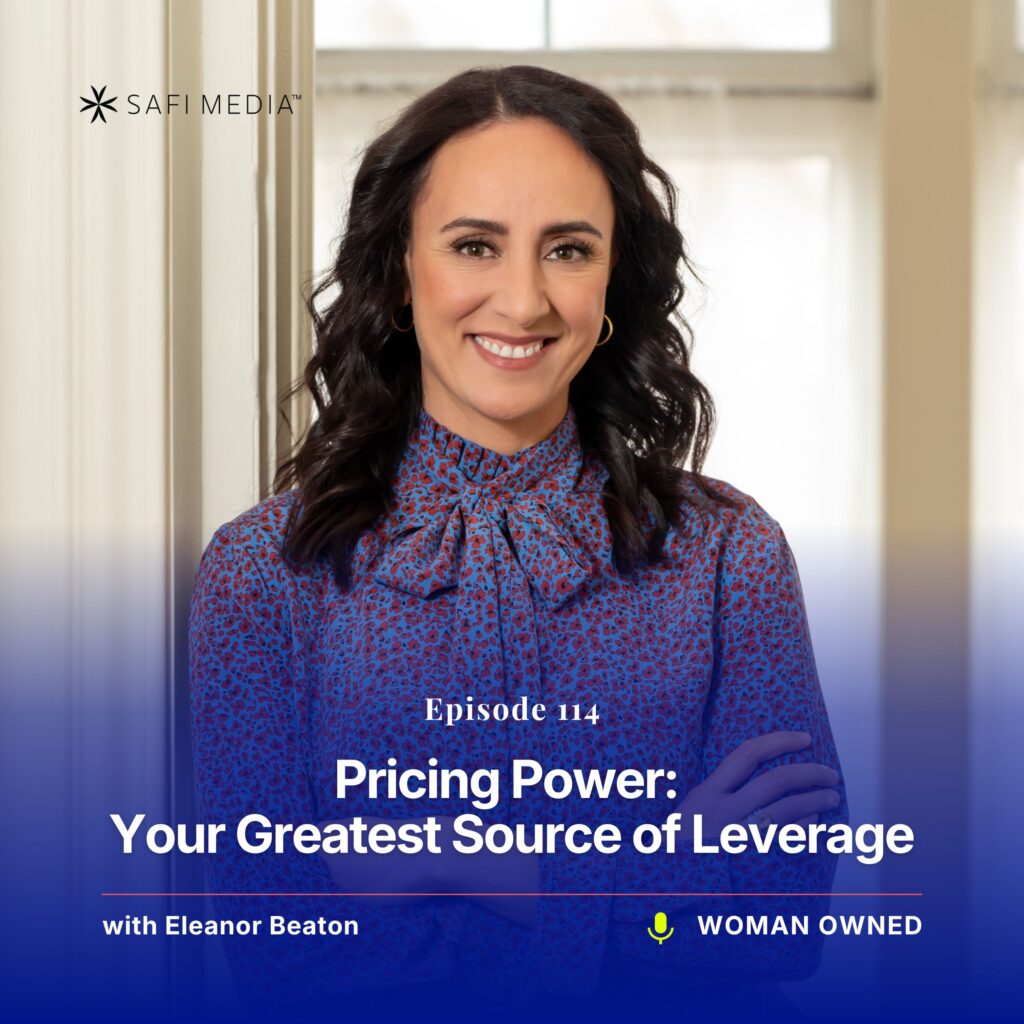 Woman Owned with Eleanor Beaton | Pricing Power: Your Greatest Source of Leverage