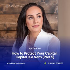How to Protect Your Capital: Capital Is a Verb (Part 5)