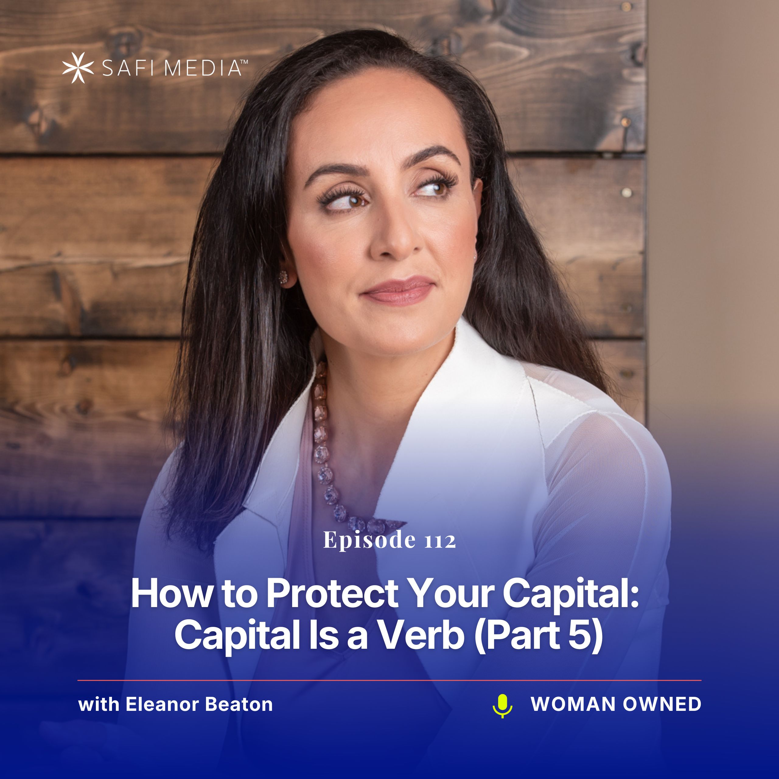 How to Protect Your Capital: Capital Is a Verb (Part 5)